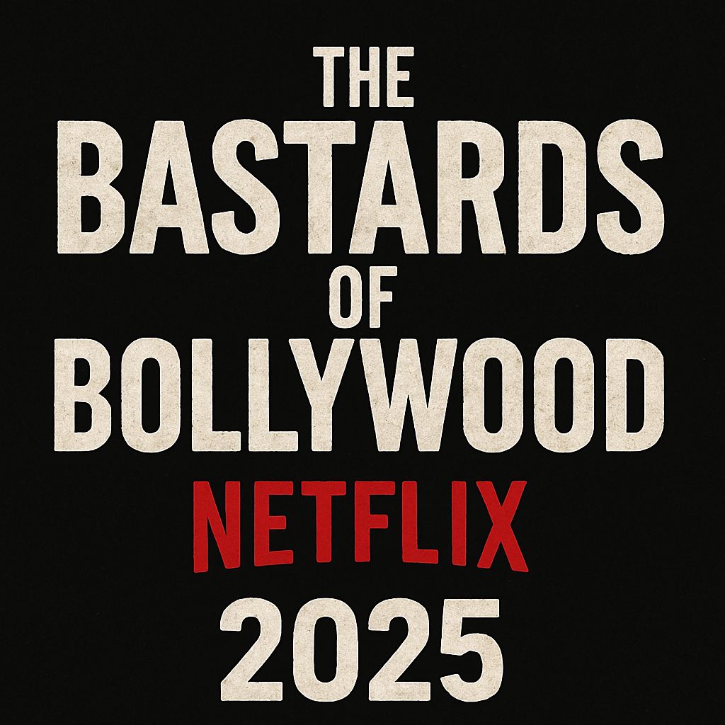 The Ba***ds of Bollywood release date Netflix 2025